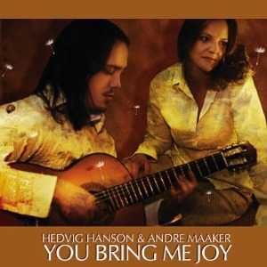 Hedvig Hanson &amp; Andre Maaker / You Bring Me Joy