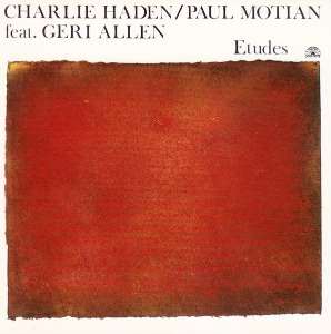 Charlie Haden / Paul Motian Feat. Geri Allen / Etudes