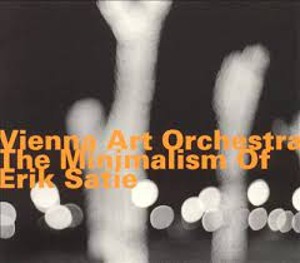 Vienna Art Orchestra / The Minimalism Of Erik Satie (DIGI-PAK)