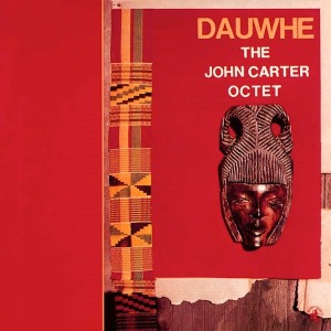 John Carter Octet / Dauwhe