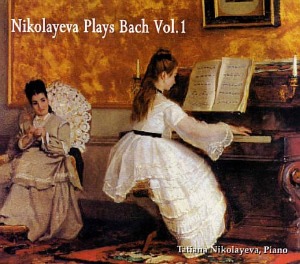 Tatiana Nikolayeva / Nikolayeva Plays Bach Vol. 1