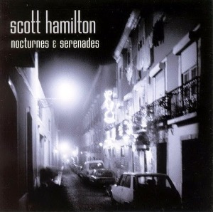 Scott Hamilton / Nocturnes &amp; Serenades