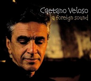 Caetano Veloso / A Foreign Sound