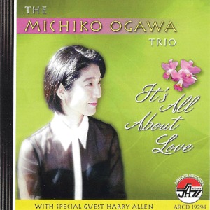Michiko Ogawa Trio / It&#039;s All About Love