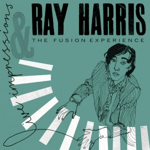 Ray Harris &amp; The Fusion Experience / Live Impressions