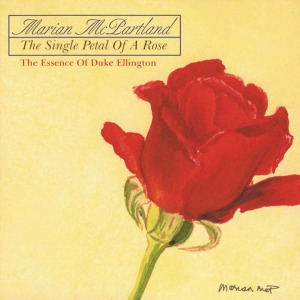 Marian McPartland / The Single Petal Of A Rose - The Essence Of Duke Ellington