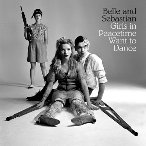 Belle &amp; Sebastian / Girls In Peacetime Want To Dance (DIGI-PAK, 미개봉)