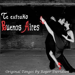 Roger Davidson / Te Extraño Buenos Aires (DIGI-PAK)