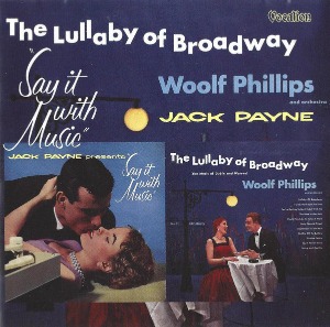 Woolf Phillips / Jack Payne / The Lullaby Of Broadway / Say It With Music