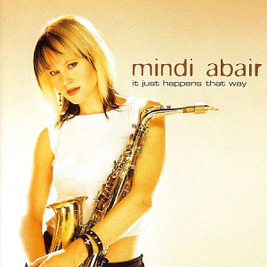 Mindi Abair / It Just Happens That Way