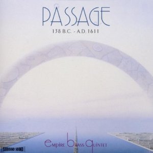 Empire Brass Quintet / Passage 138 B.C. - A.D. 1611
