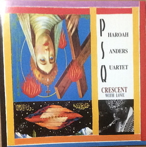Pharoah Sanders Quartet / Crescent With Love