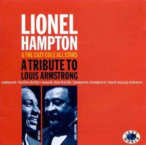 Lionel Hampton &amp; The Cozy Cole All Stars / A Tribute To Louis Armstrong
