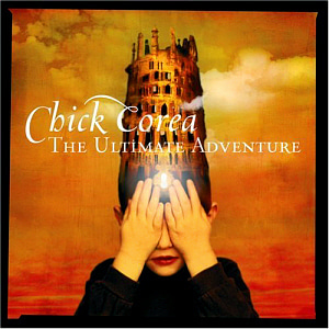 Chick Corea / The Ultimate Adventure