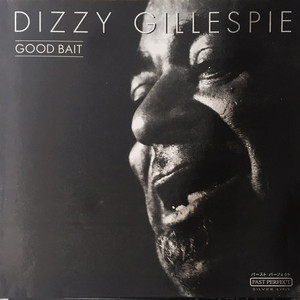 Dizzy Gillespie / Good Bait