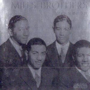 Mills Brothers / Shoe Shine Boy