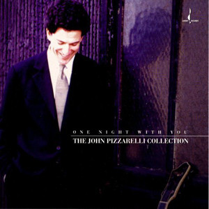 John Pizzarelli / One Night With You: The John Pizzarelli Collection