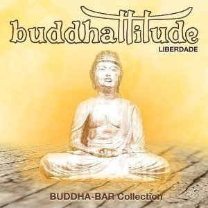 Buddha-Bar Collection / Buddhattitude - Liberdade