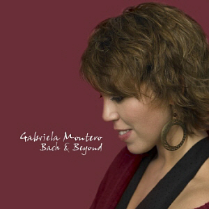 Gabriela Montero / Bach &amp; Beyond