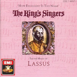 King&#039;s Singers / Lassus: How Excellent is Thy Name