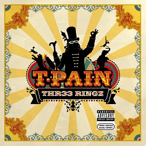 T-Pain / Thr33 Ringz