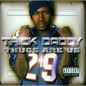 Trick Daddy / Thugs Are Us