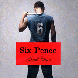 식스 펜스(Six Pence) / 1집-Blood Wine