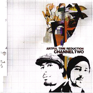 Channel Two / Artful Time Reduction