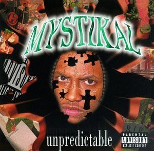 Mystikal / Unpredictable
