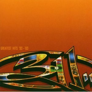 311 / Greatest Hits &#039;93-&#039;03