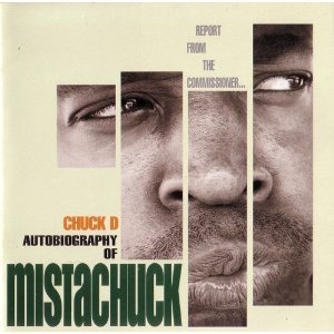 Chuck D / Autobiography Of Mistachuck