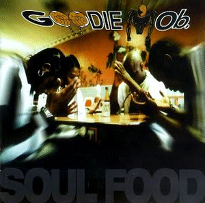 Goodie Mob / Soul Food