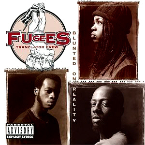 Fugees / Blunted On Reality