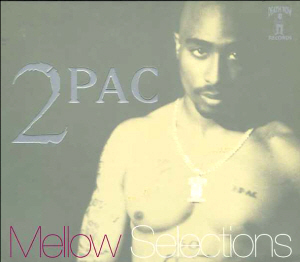 2Pac / Mellow Selections