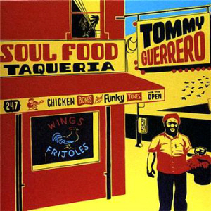 Tommy Guerrero / Soul Food Taqueria (DIGI-PAK)