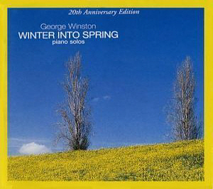 George Winston / Winter Into Spring (20TH ANNIVERSARY EDITION, DIGI-PAK)