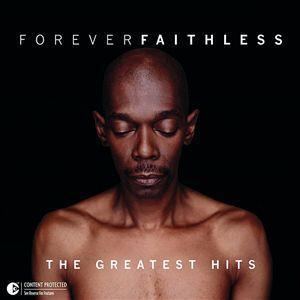 Faithless / Forever Faithless: The Greatest Hits
