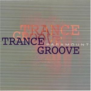 Trance Groove / Paramount
