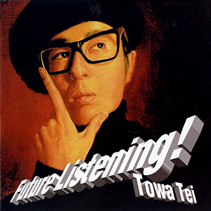 Towa Tei / Future Listening!
