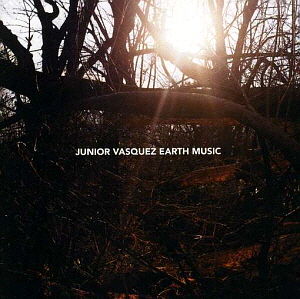 Junior Vasquez / Earth Music