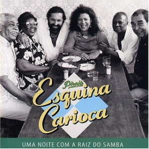 Esquina Carioca / Uma Noite Com a Raiz do Samba