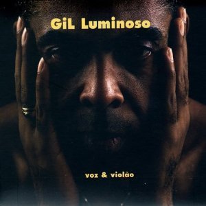 Gilberto Gil / Gil Luminoso: Voz &amp; Violoa (DIGI-PAK)