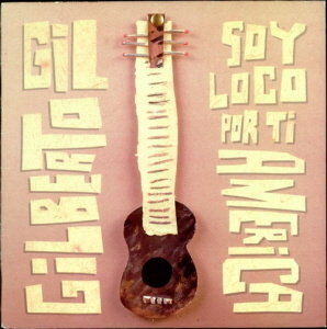 Gilberto Gil / Soy Loco Por Ti America