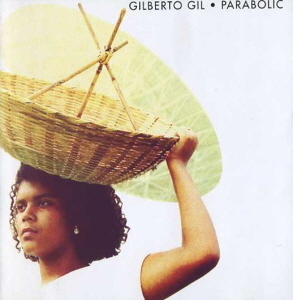 Gilberto Gil / Parabolic
