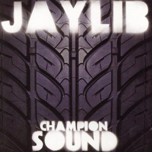 Jaylib / Champion Sound