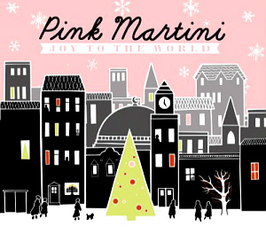 Pink Martini / Joy To The World (DIGI-PAK)