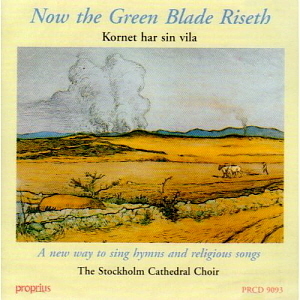Gustaf Sjokvist, Stockholm Cathedral Choir / Now The Green Blade Riseth