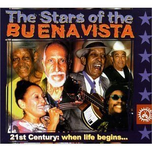 Buena Vista Social Club / The Stars Of The Buena Vista - 21st Century: When Life Begin