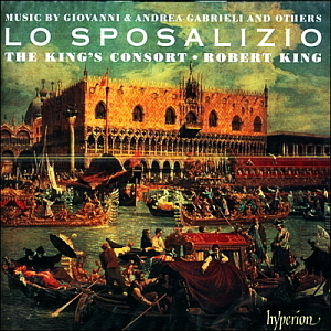 Robert King, King&#039;s Consort / Giovanni, Andrea Gabrielli: Lo Sposalizio -The Wedding Of Venice To The Sea (2CD)