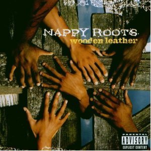 Nappy Roots / Wooden Leather